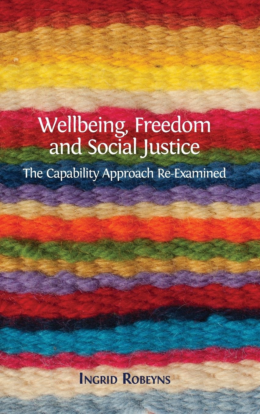 Wellbeing, Freedom and Social Justice: The Capability Approach Re-Examined