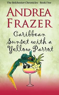 Caribbean Sunset with a Yellow Parrot: Belchester Chronicle