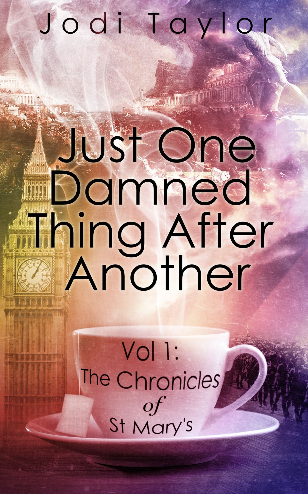 Just One Damned Thing After Another (Chronicles of St. Mary's Series #1)