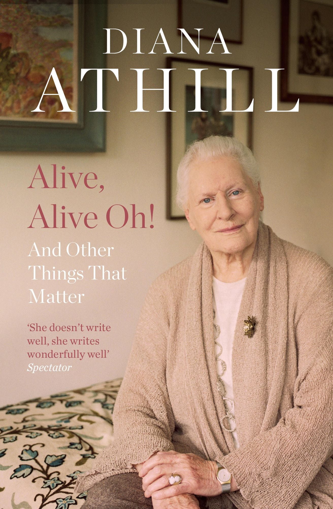 Alive, Alive Oh!: and Other Things that Matter