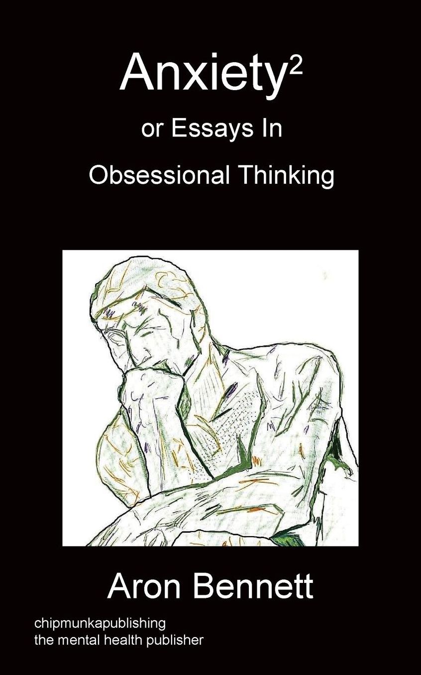 Anxiety2 Or Essays In Obsessional Thinking