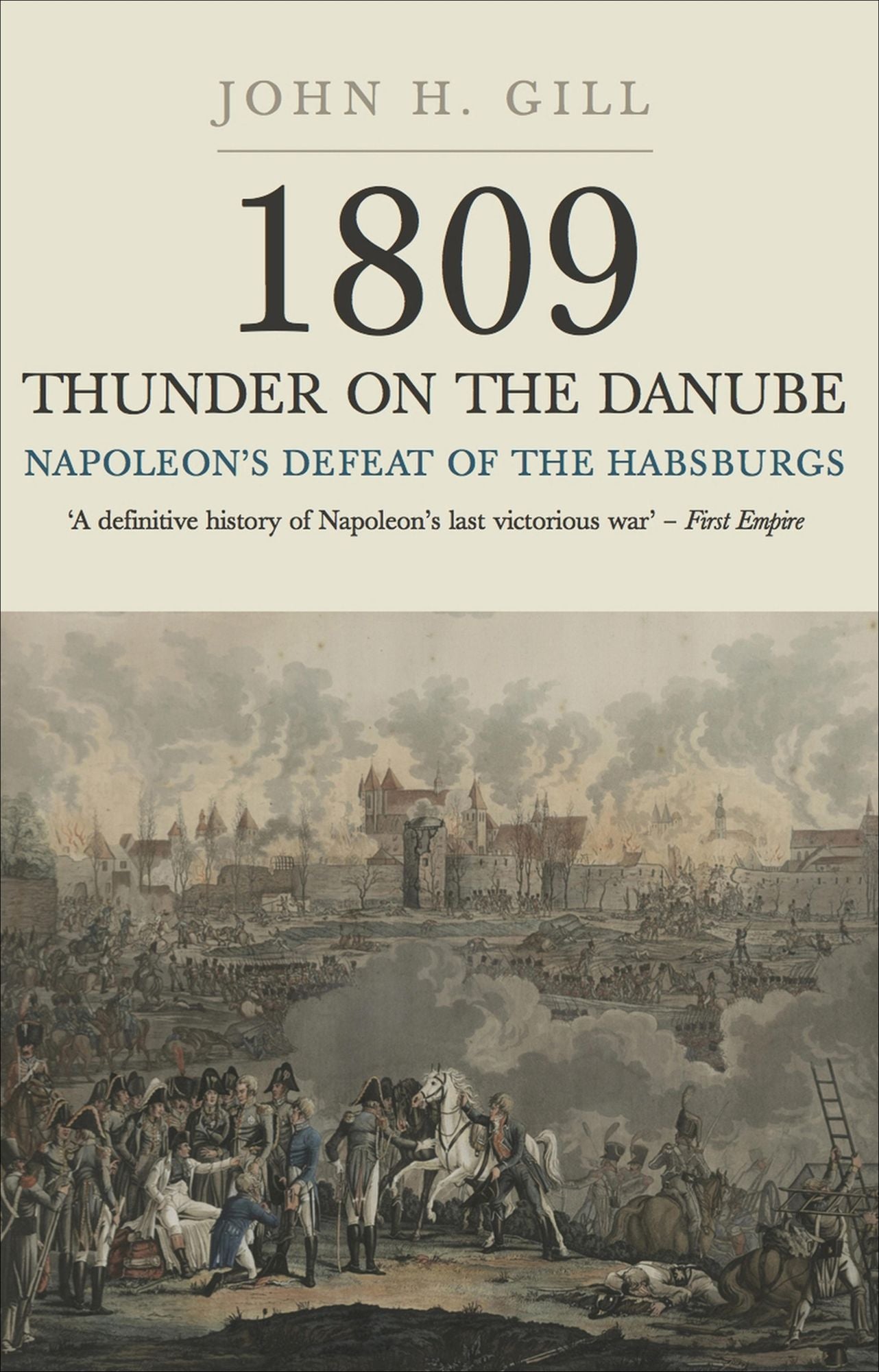 Thunder on the Danube: Napoleon's Defeat of the Habsburg, Vol I