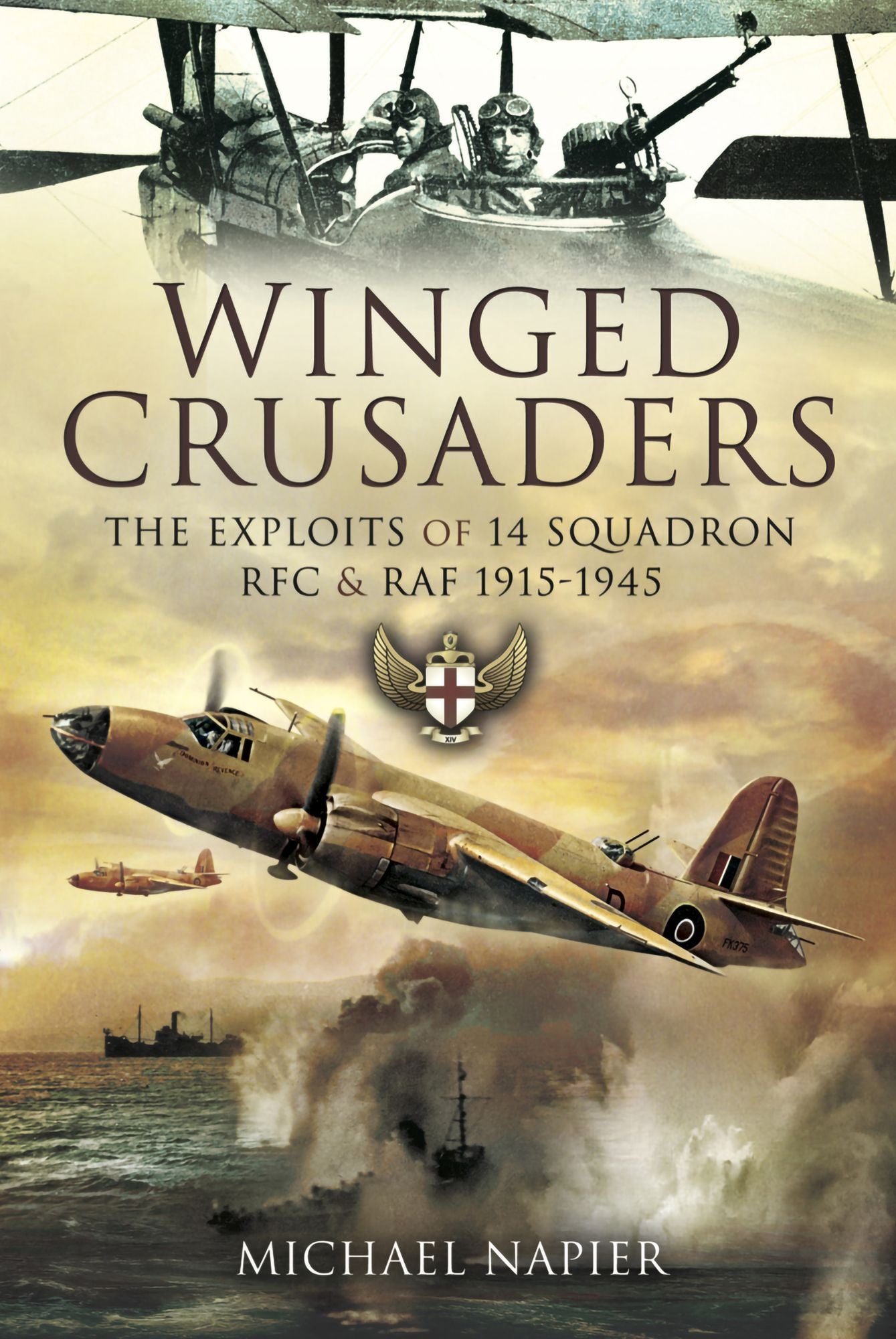 Winged Crusaders: The Exploits of 14 Squadron RFC & RAF 1915-45