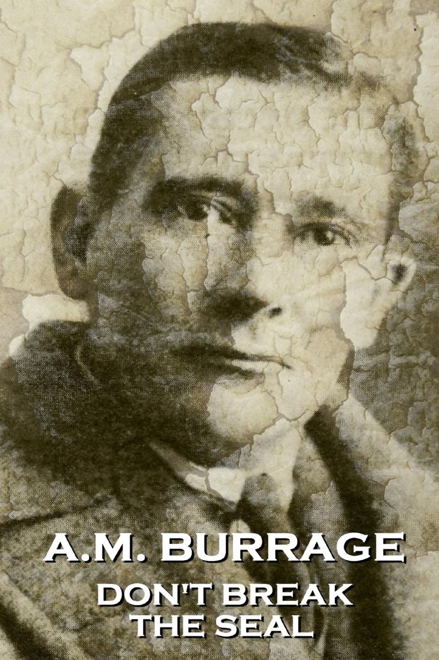 A.M. Burrage - Don't Break The Seal