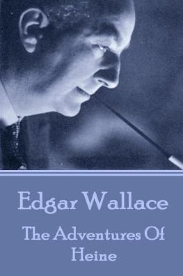 Edgar Wallace - The Adventures Of Heine