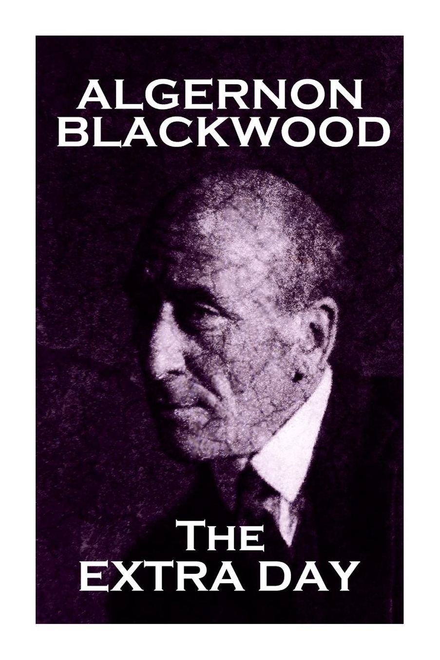 Algernon Blackwood - The Extra Day