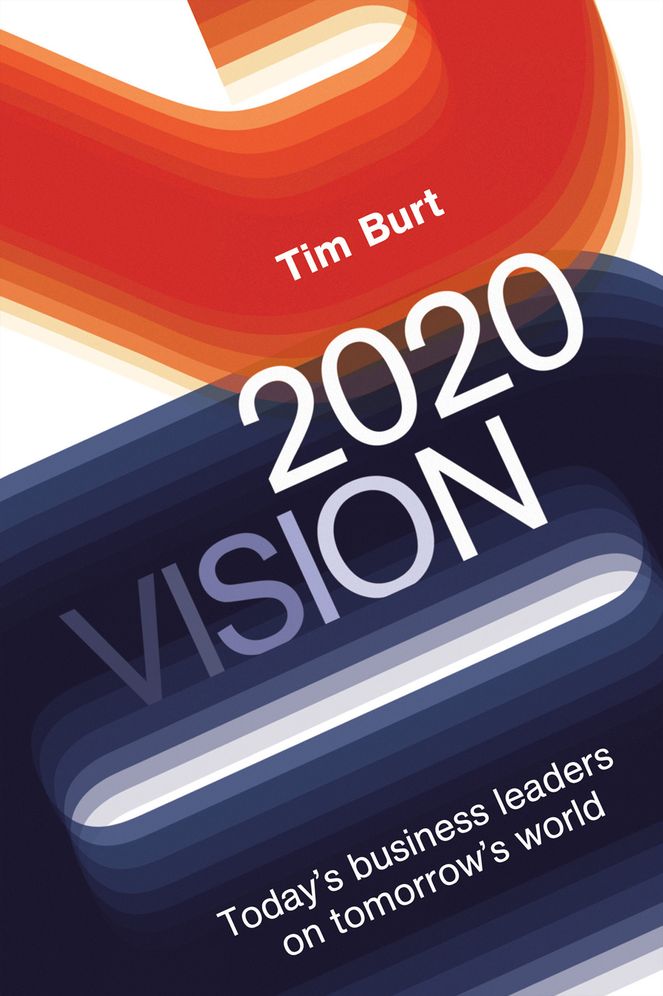 2020 Vision: Today's Business Leaders on Tomorrow's World