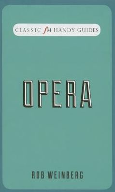 Opera (Classic FM Handy Guides Series)