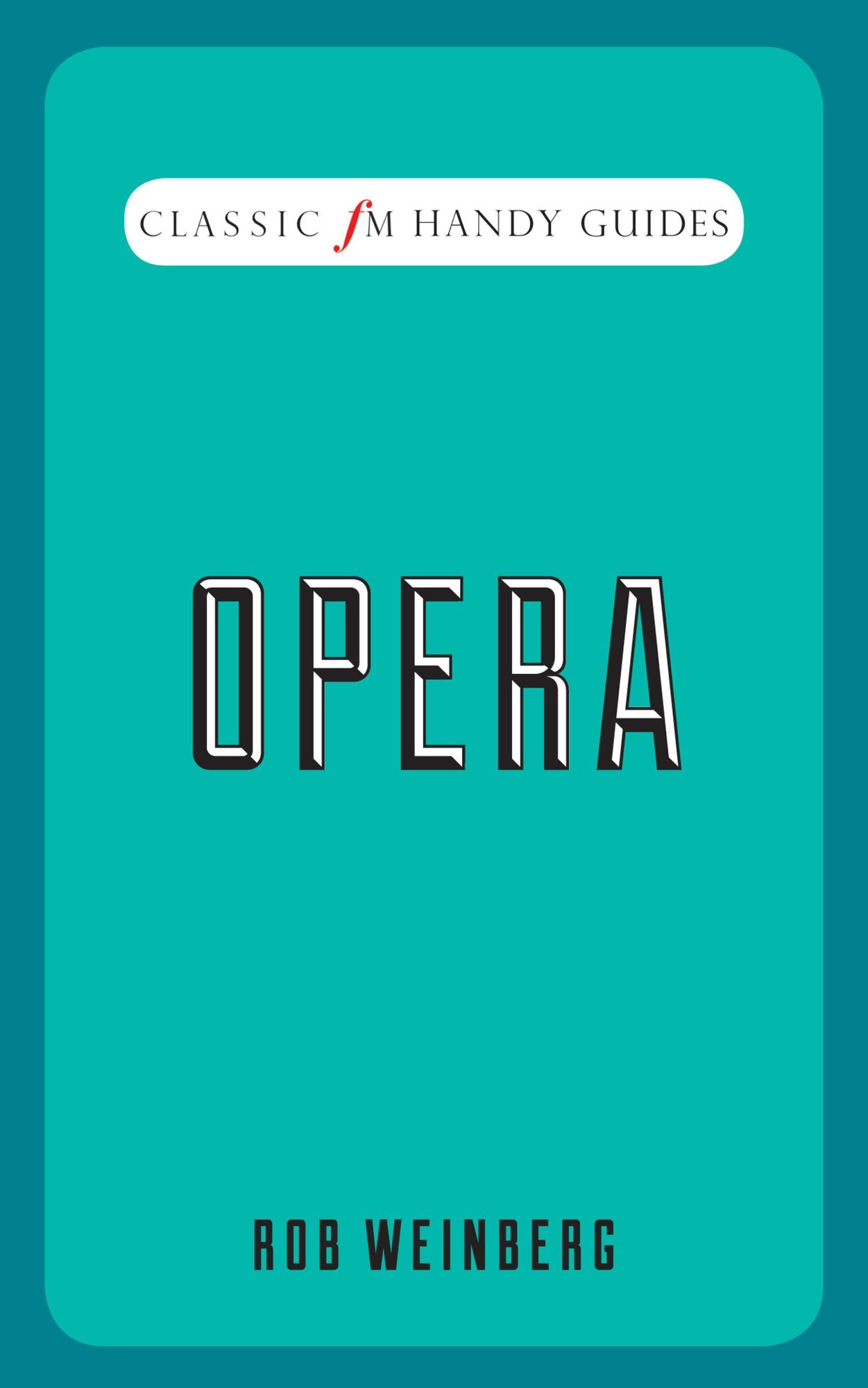 Opera (Classic FM Handy Guides Series)