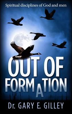 Out of Formation: Spiritual Disciplines of God and Men