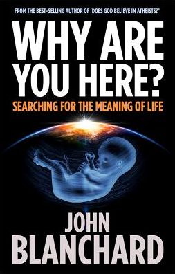 Why Are You Here?: Searching for the Meaning of Life