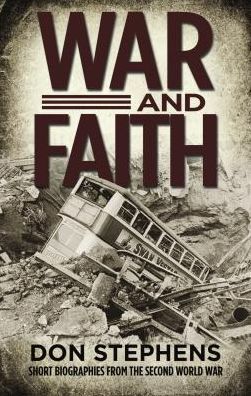 War and Faith: Short Biographies from the Second World War