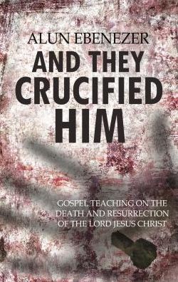 And They Crucified Him