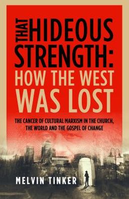 That Hideous Strength: How the West Was Lost