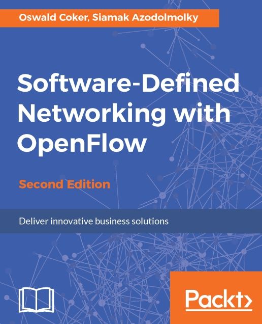 Software-Defined Networking with OpenFlow - Second Edition