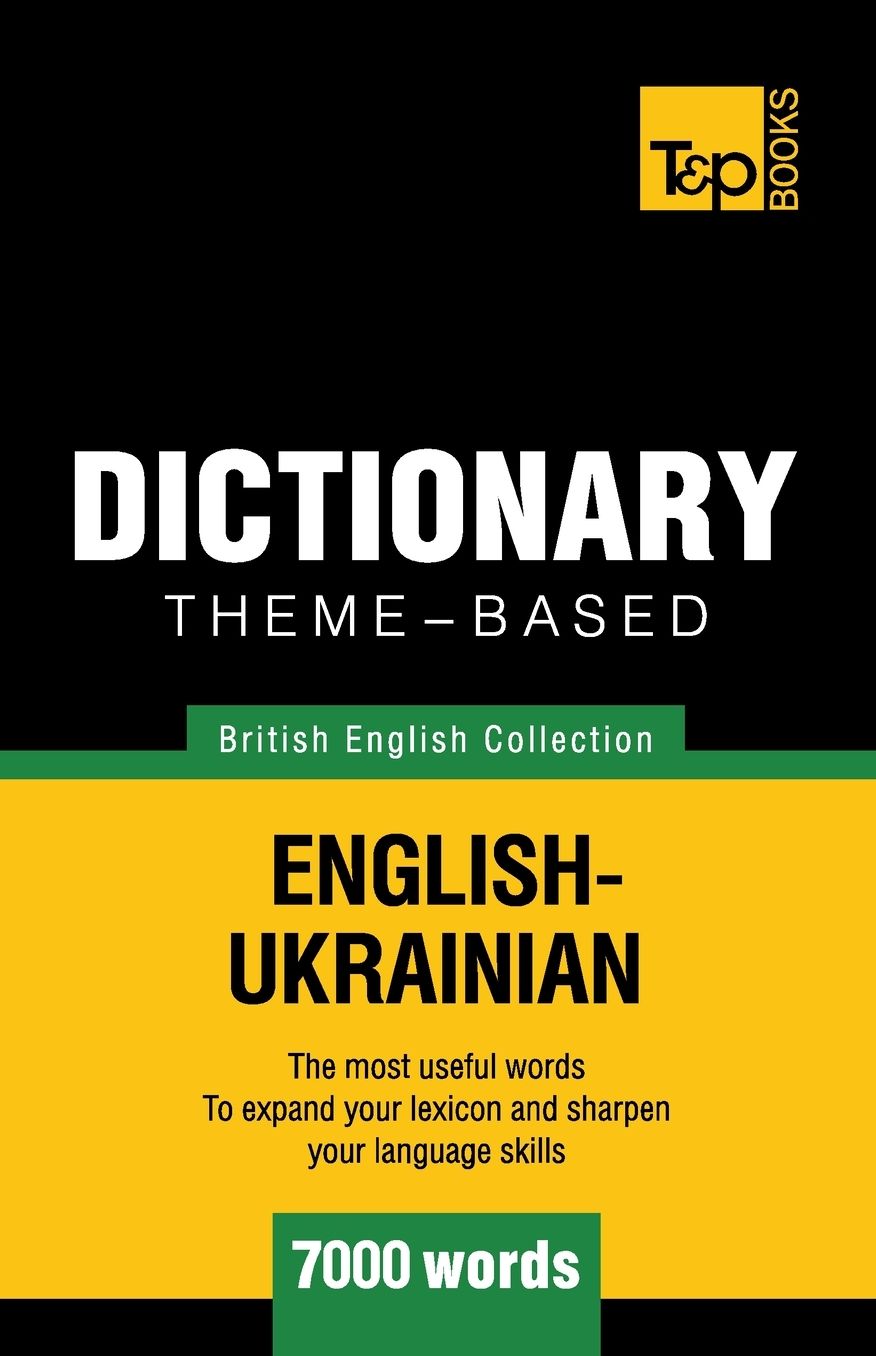 Theme-based dictionary British English-Ukrainian - 7000 words