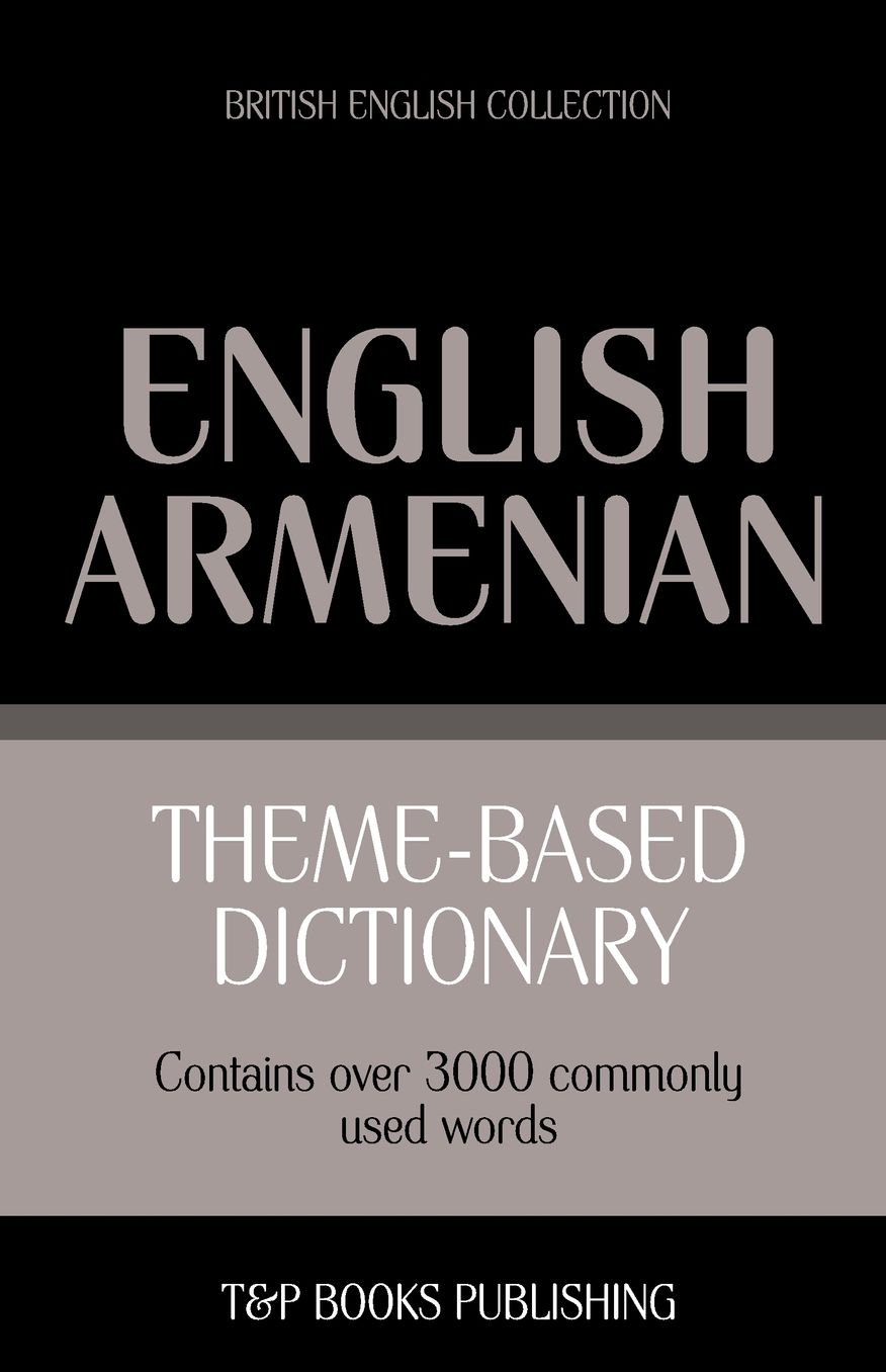 Theme-based dictionary British English-Armenian - 3000 words
