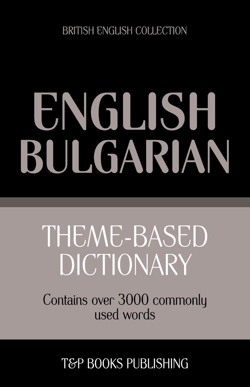 Theme-based dictionary British English-Bulgarian - 3000 words