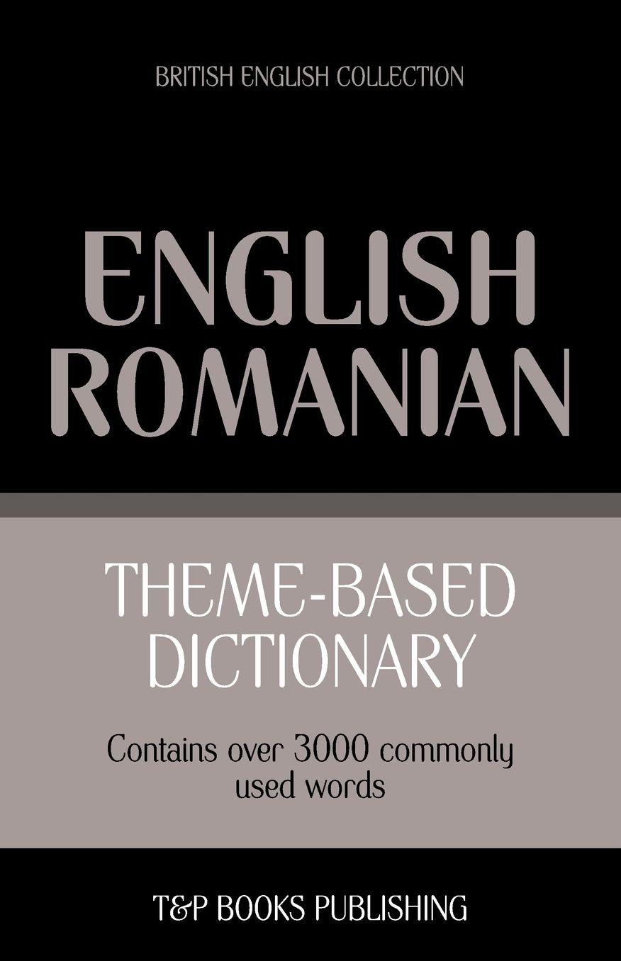 Theme-based dictionary British English-Romanian - 3000 words