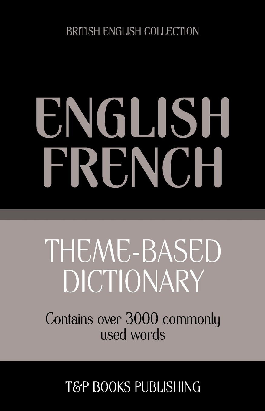 Theme-based dictionary British English-French - 3000 words