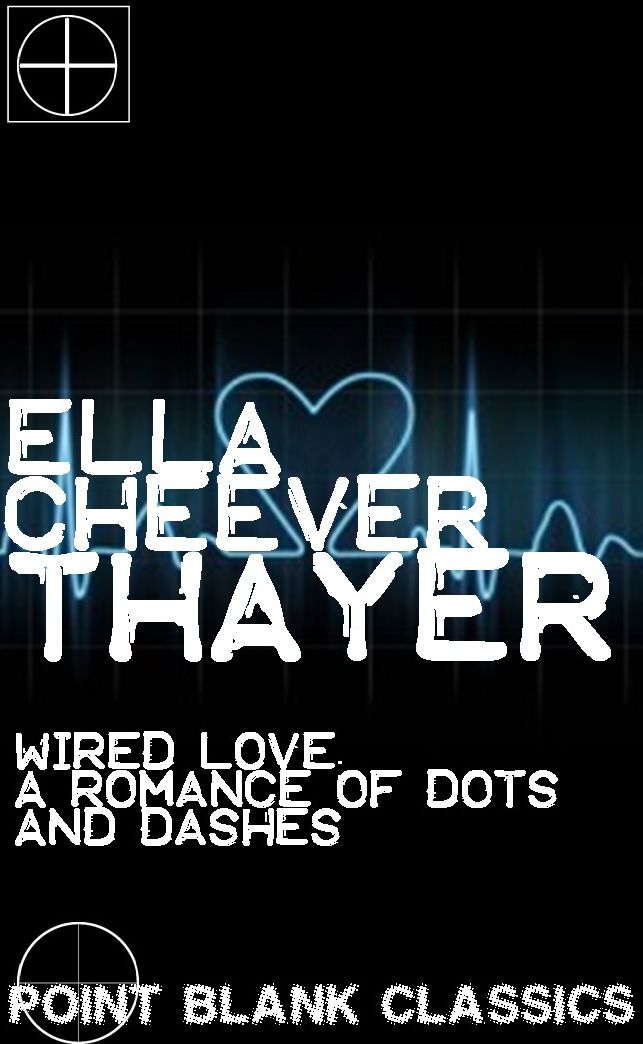 Wired Love: A Romance of Dots and Dashes