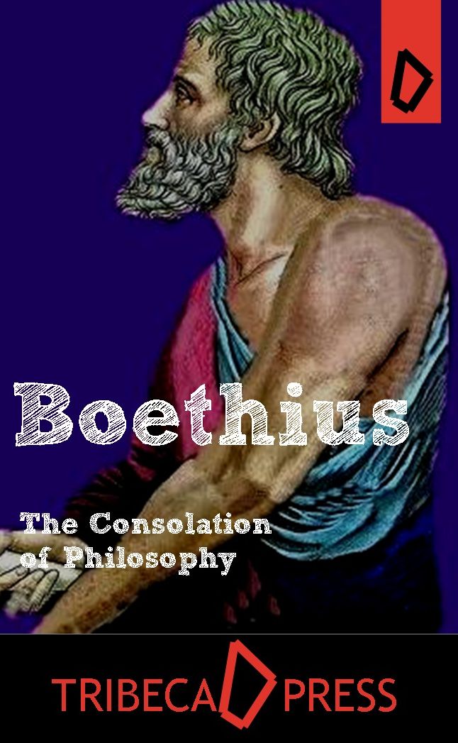 The Consolation of Philosophy of Boethius