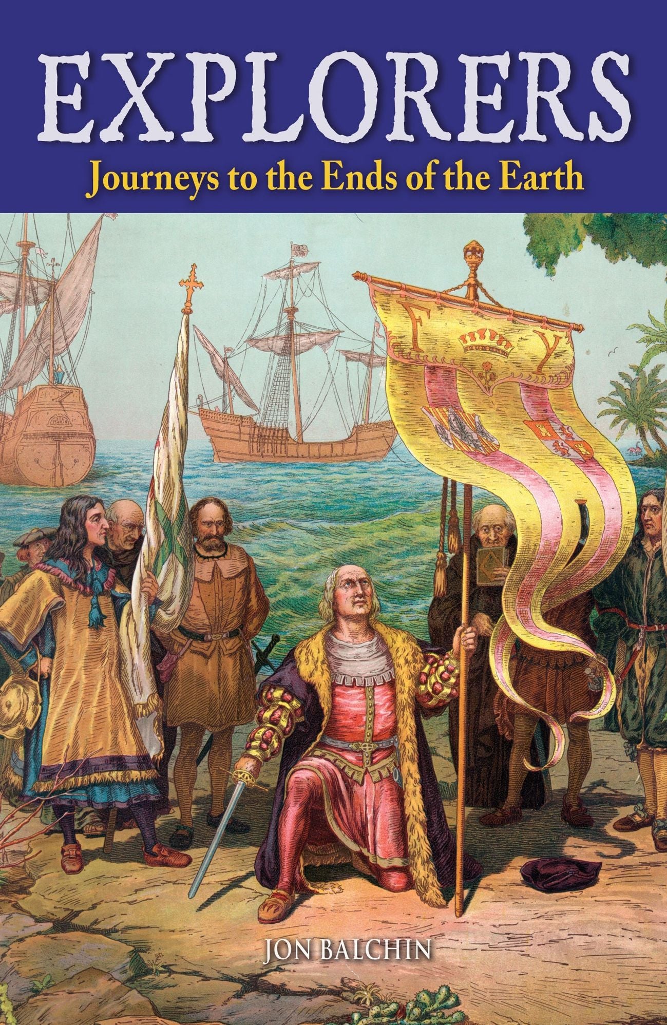 Explorers: Journeys to the Ends of the Earth