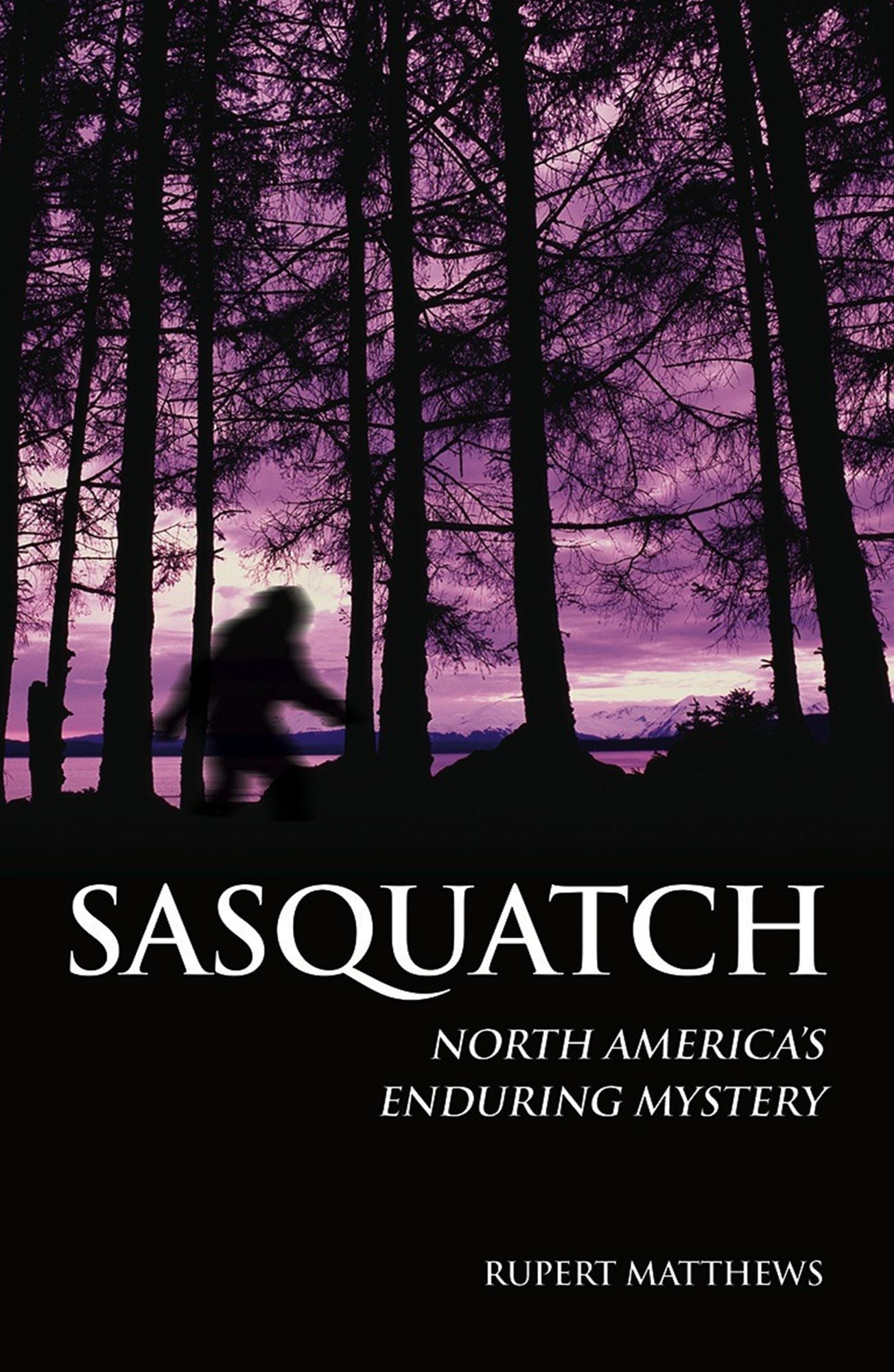 Sasquatch: North America's Enduring Mystery