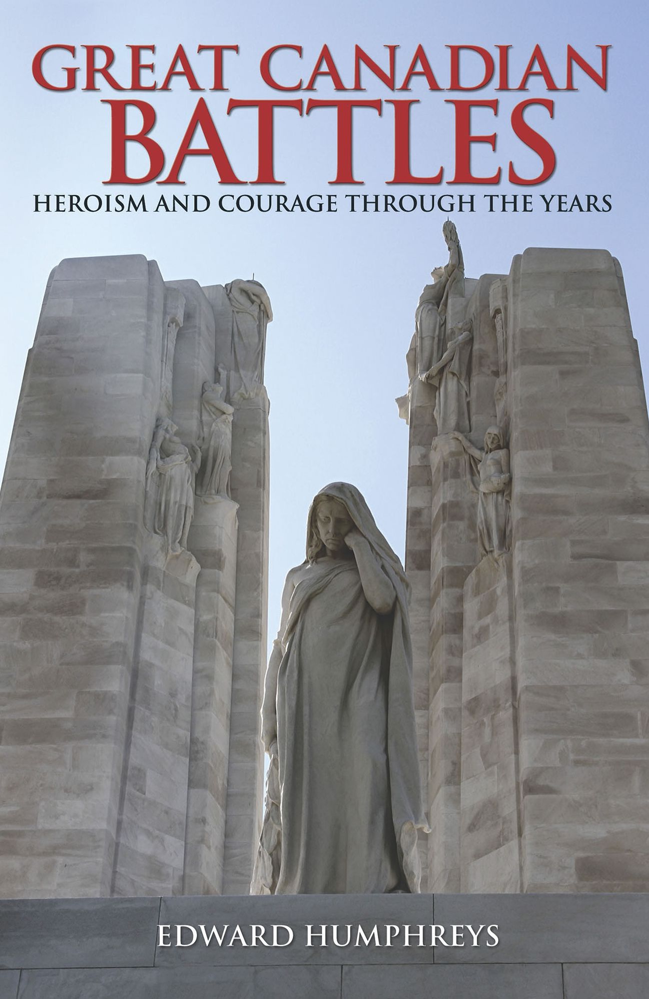 Great Canadian Battles: Heroism and Courage Through the Years