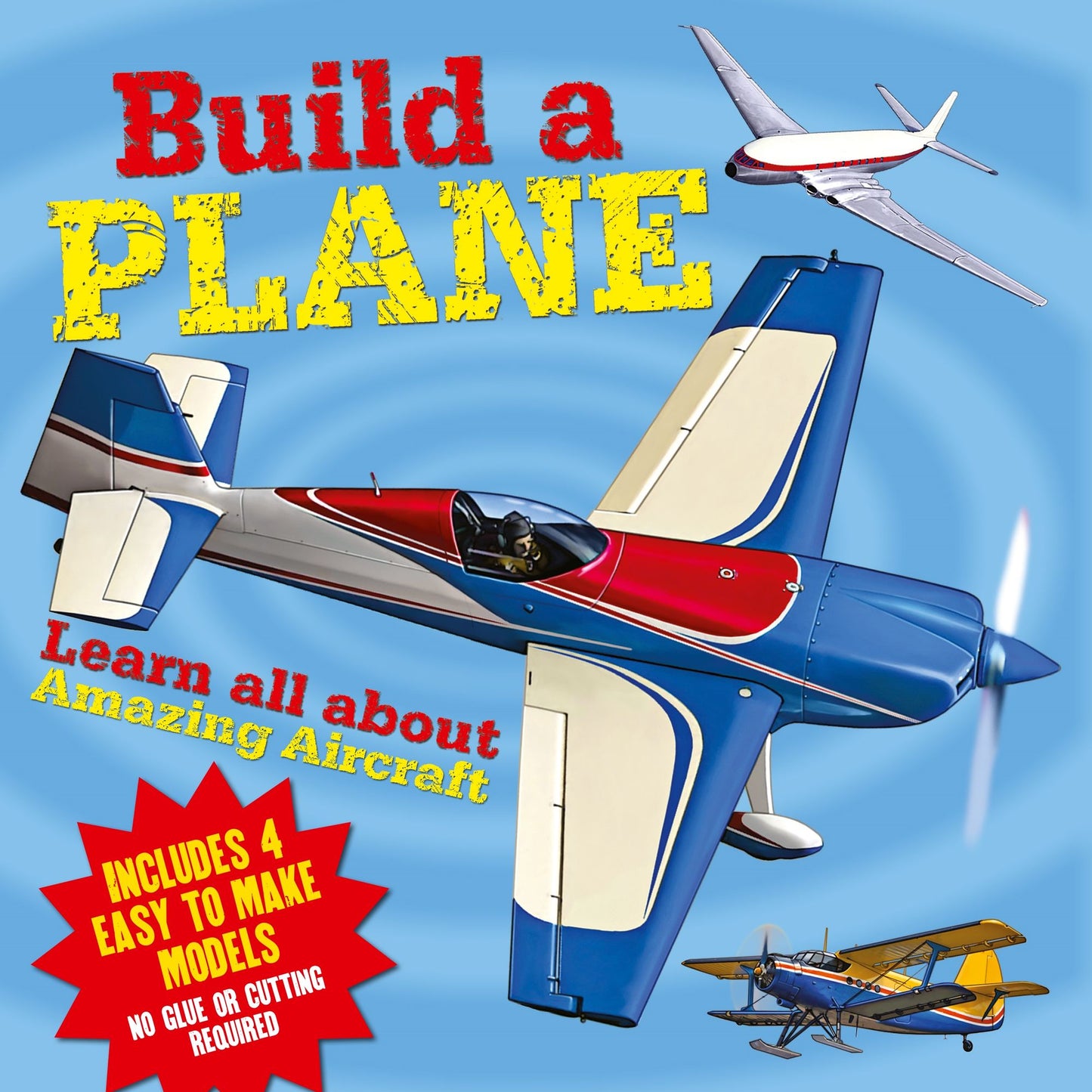 Build a Plane: Learn all about Amazing Aircraft