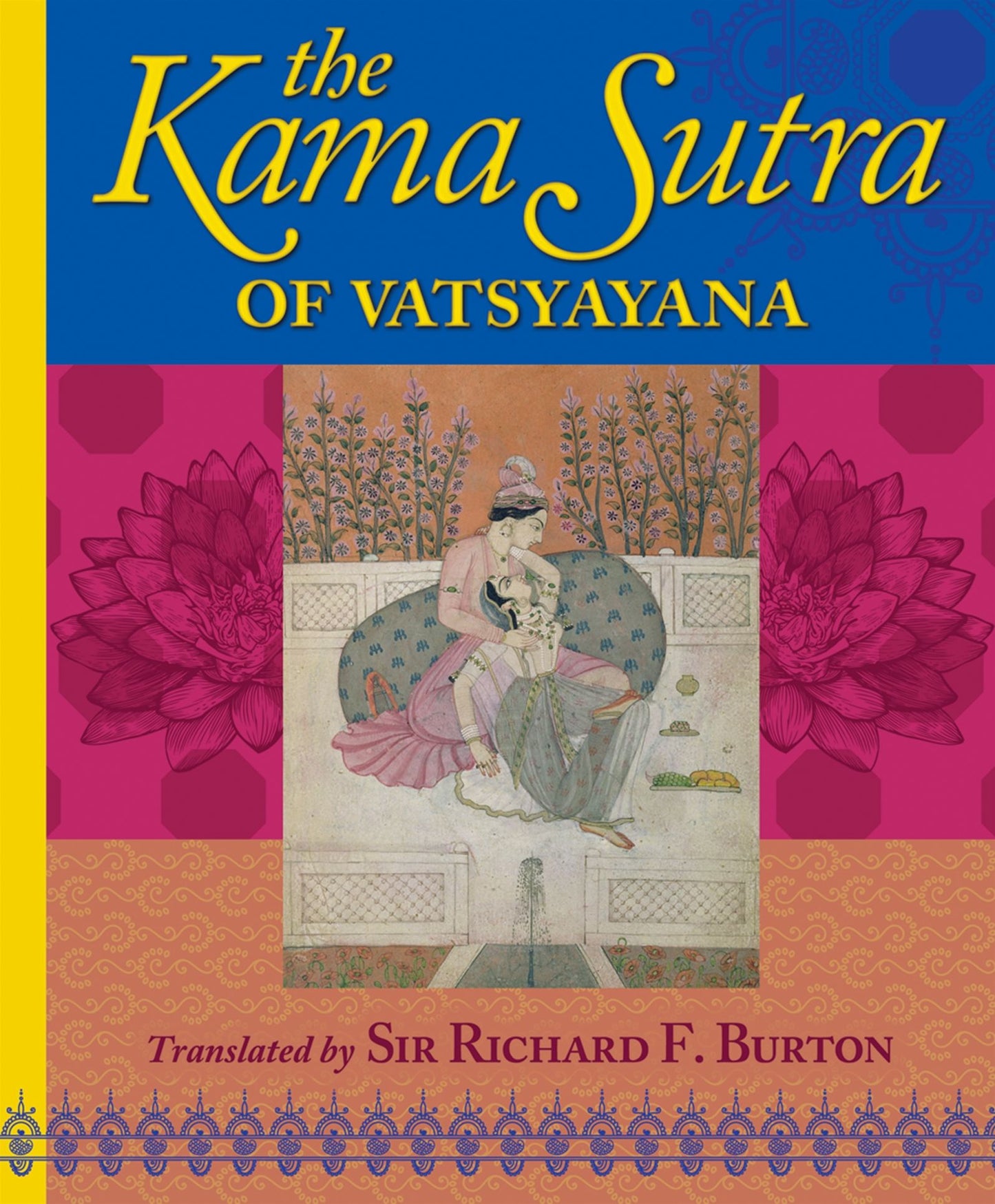 The Kama Sutra of Vatsyayana: Translated by Sir Richard F. Burton