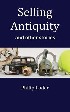 Selling Antiquity and other stories