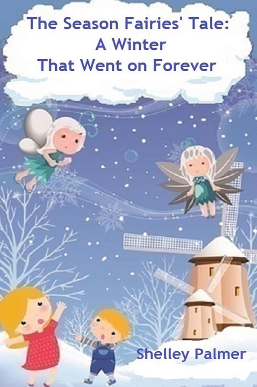 The Season Fairies' Tale: A Winter That Went on Forever