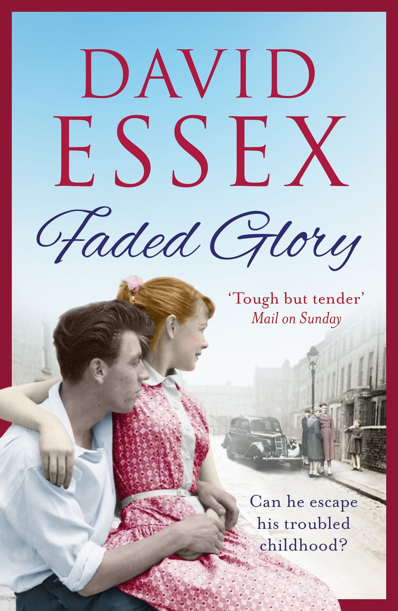 Faded Glory: A powerful, gritty saga from bestseller David Essex