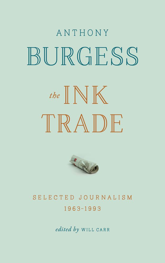 Ink Trade: Selected Journalism 1961 - 1993