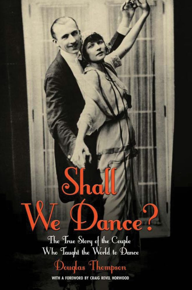 Shall We Dance?: The True Story of the Couple Who Taught The World to Dance