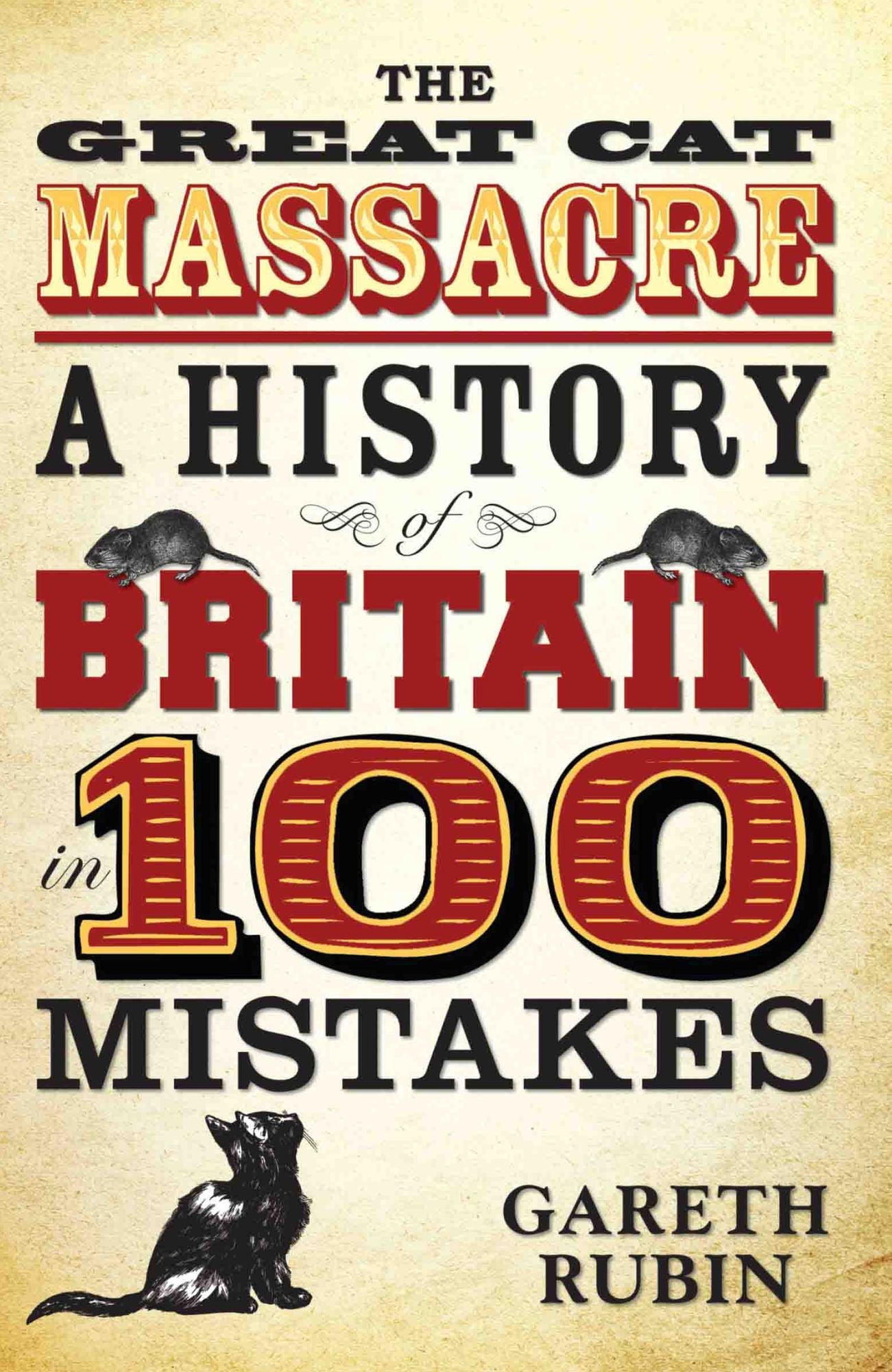 The Great Cat Massacre: A History of Britain in 100 Mistakes