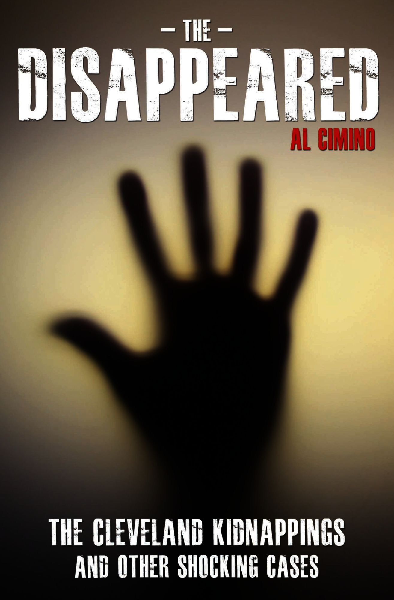 The Disappeared: The Cleveland Kidnappings and Other Shocking Cases