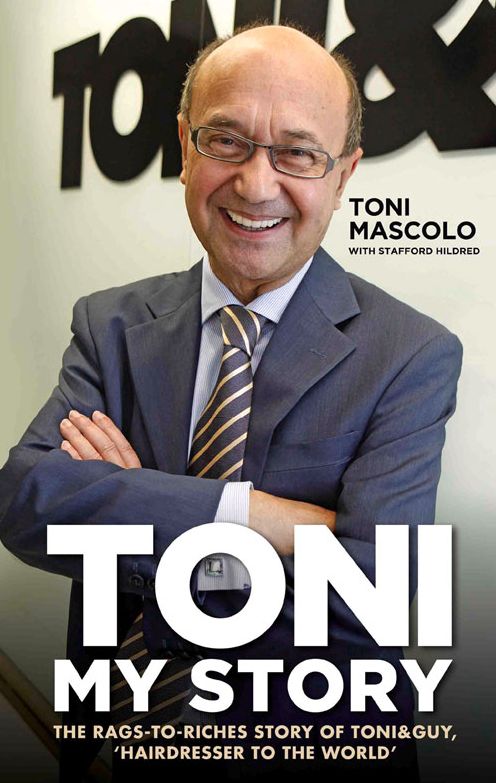 Toni Mascolo: My Story: 50 Years of Toni & Guy