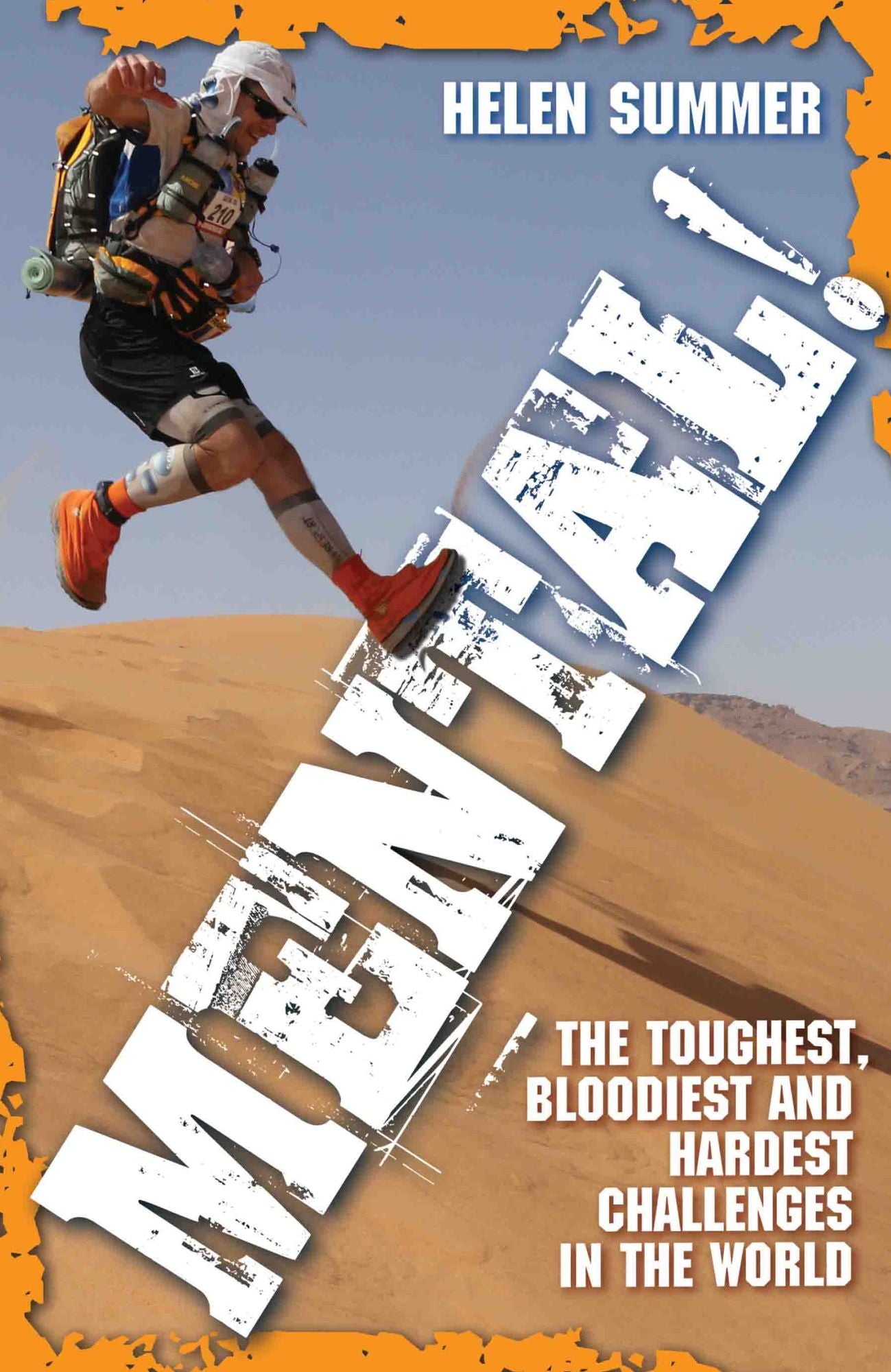 Mental!: The Toughest, Bloodiest and Hardest Challenges in the World