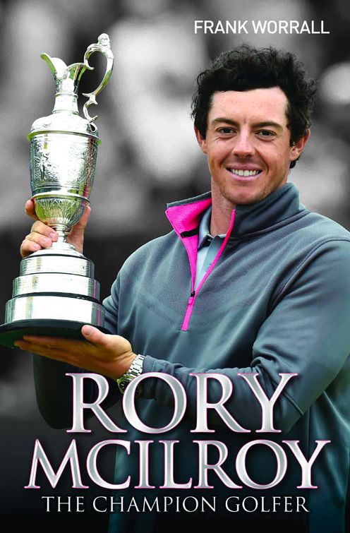 Rory McIlroy: The Champion Golfer