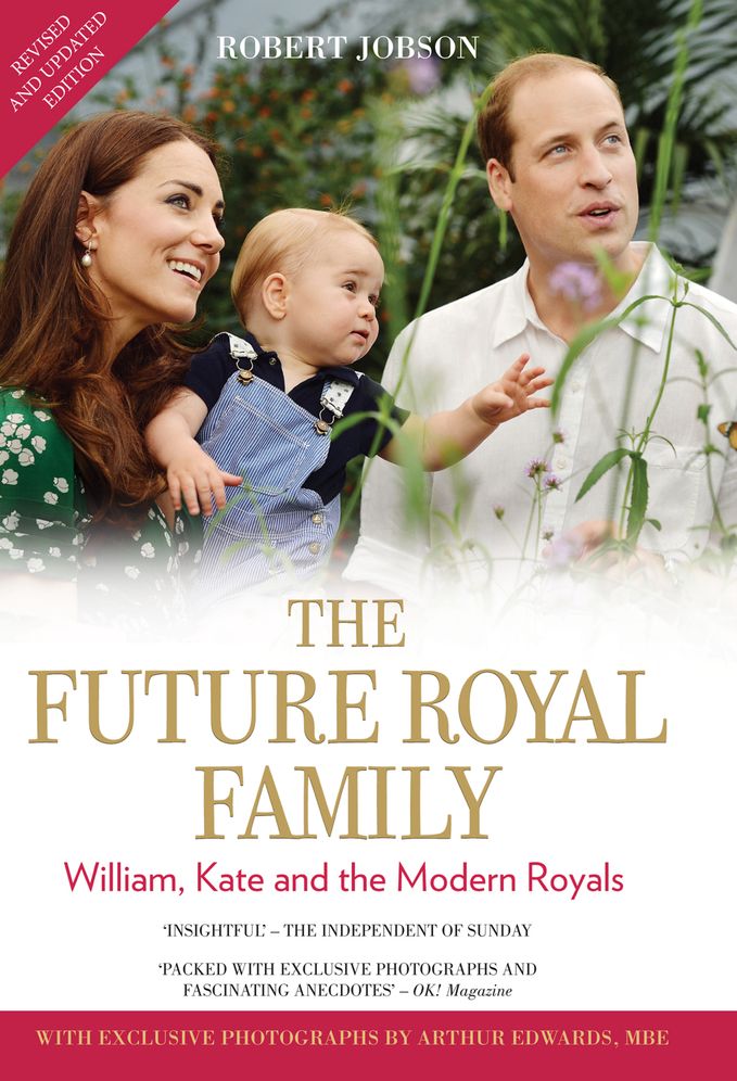 The Future Royal Family: William, Kate and the Modern Royals