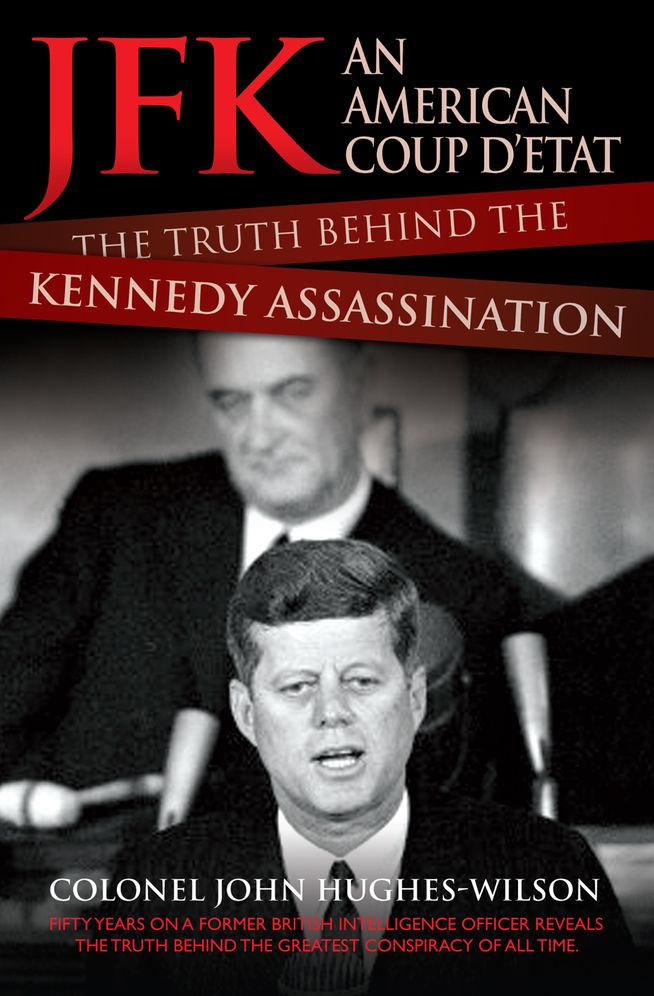 JFK: An American Coup D'Etat: The Truth Behind the Kennedy Assassination