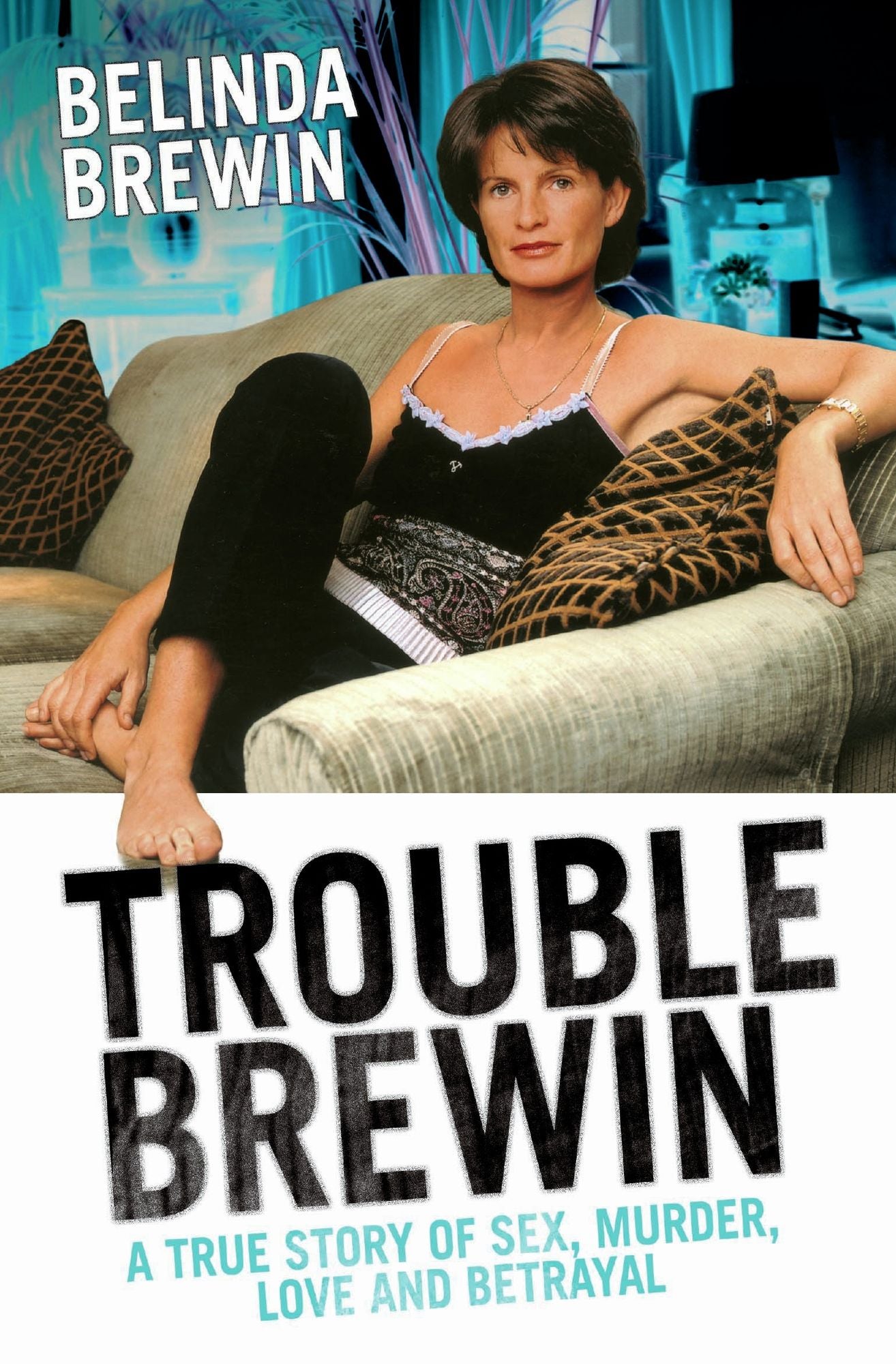 Trouble Brewin': A True Story of Sex, Murder, Love and Betrayal