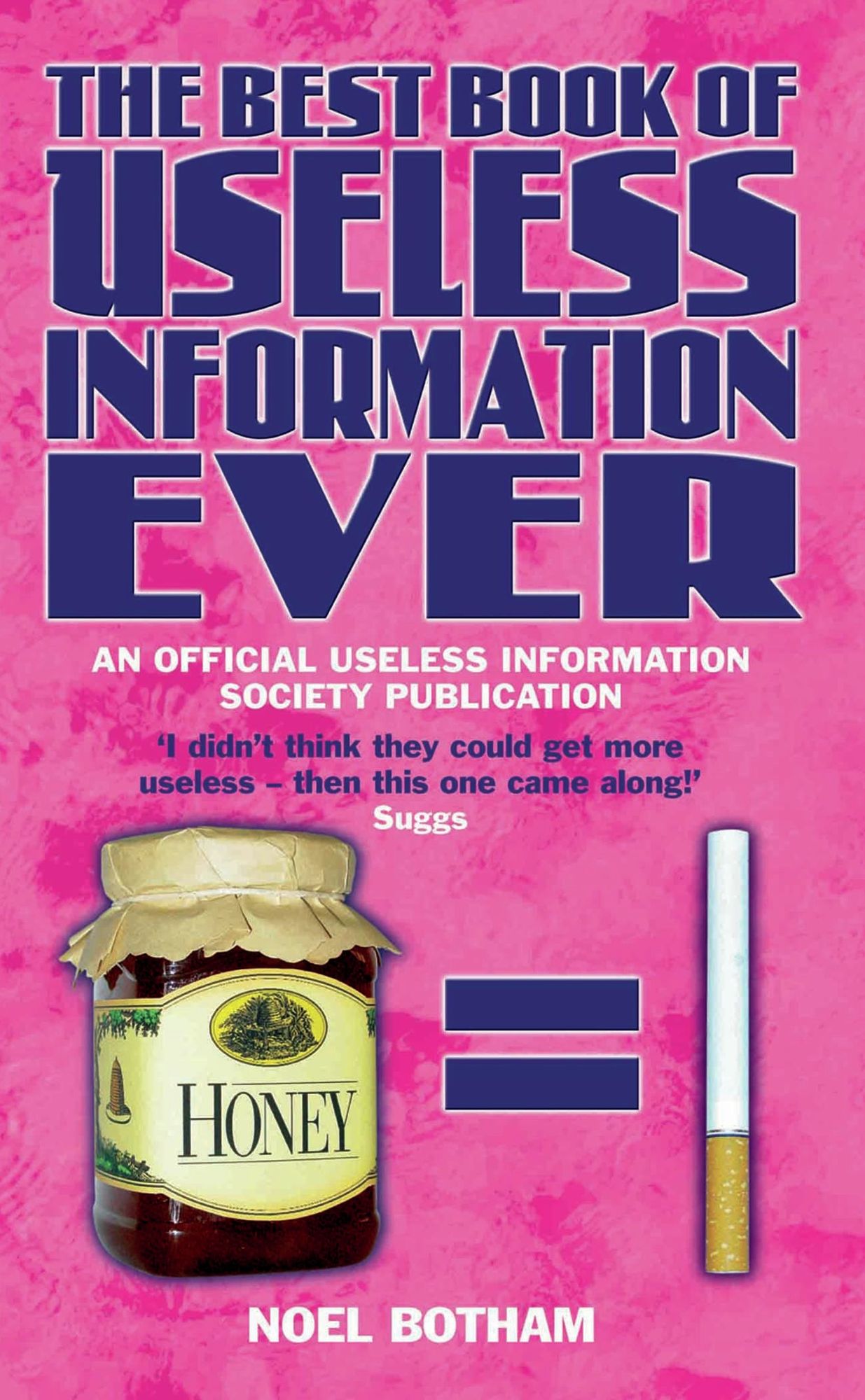 The Best Book of Useless Information Ever: An Official Useless Information Society Publication