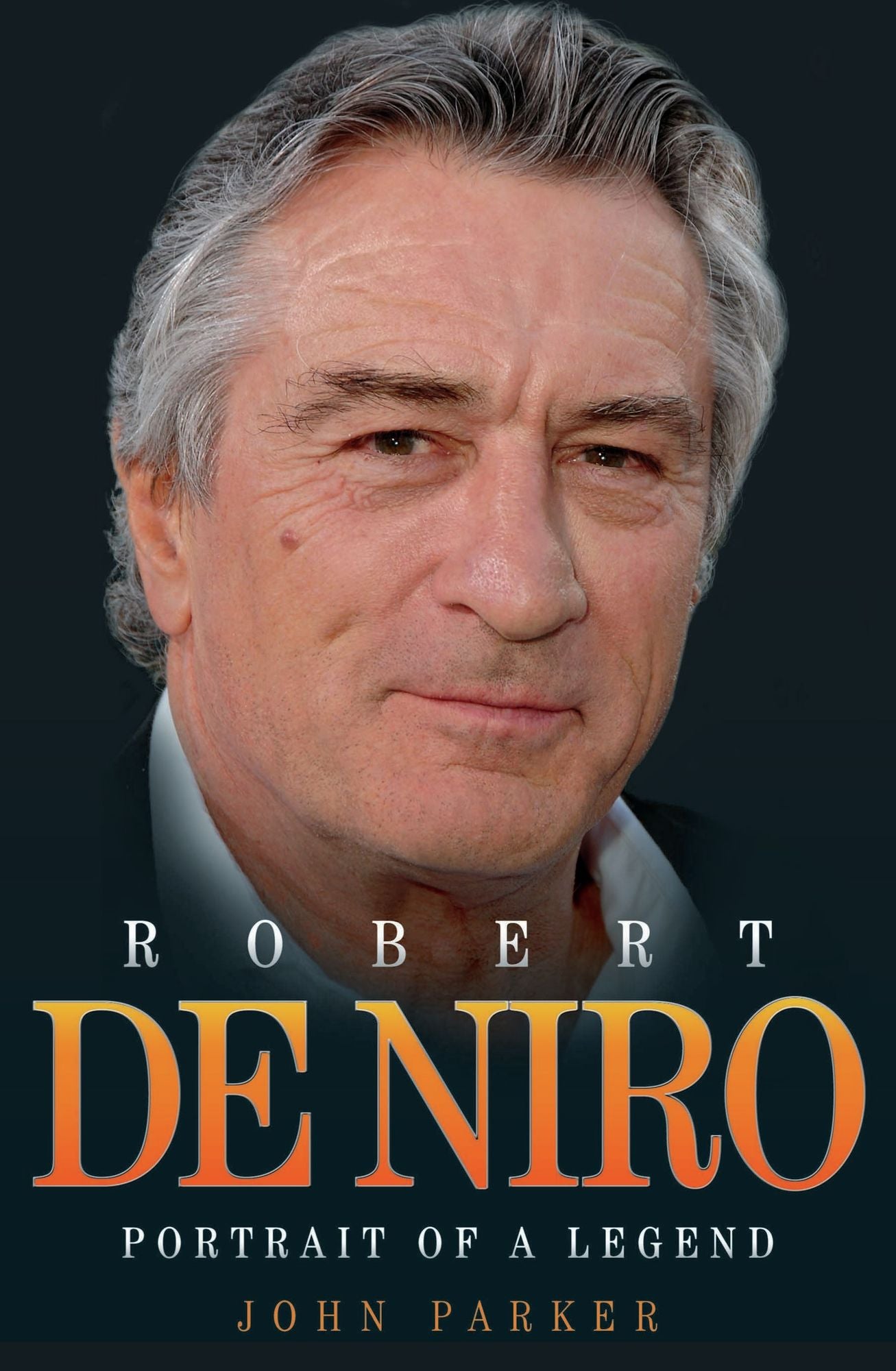 Robert De Niro: Portrait of a Legend