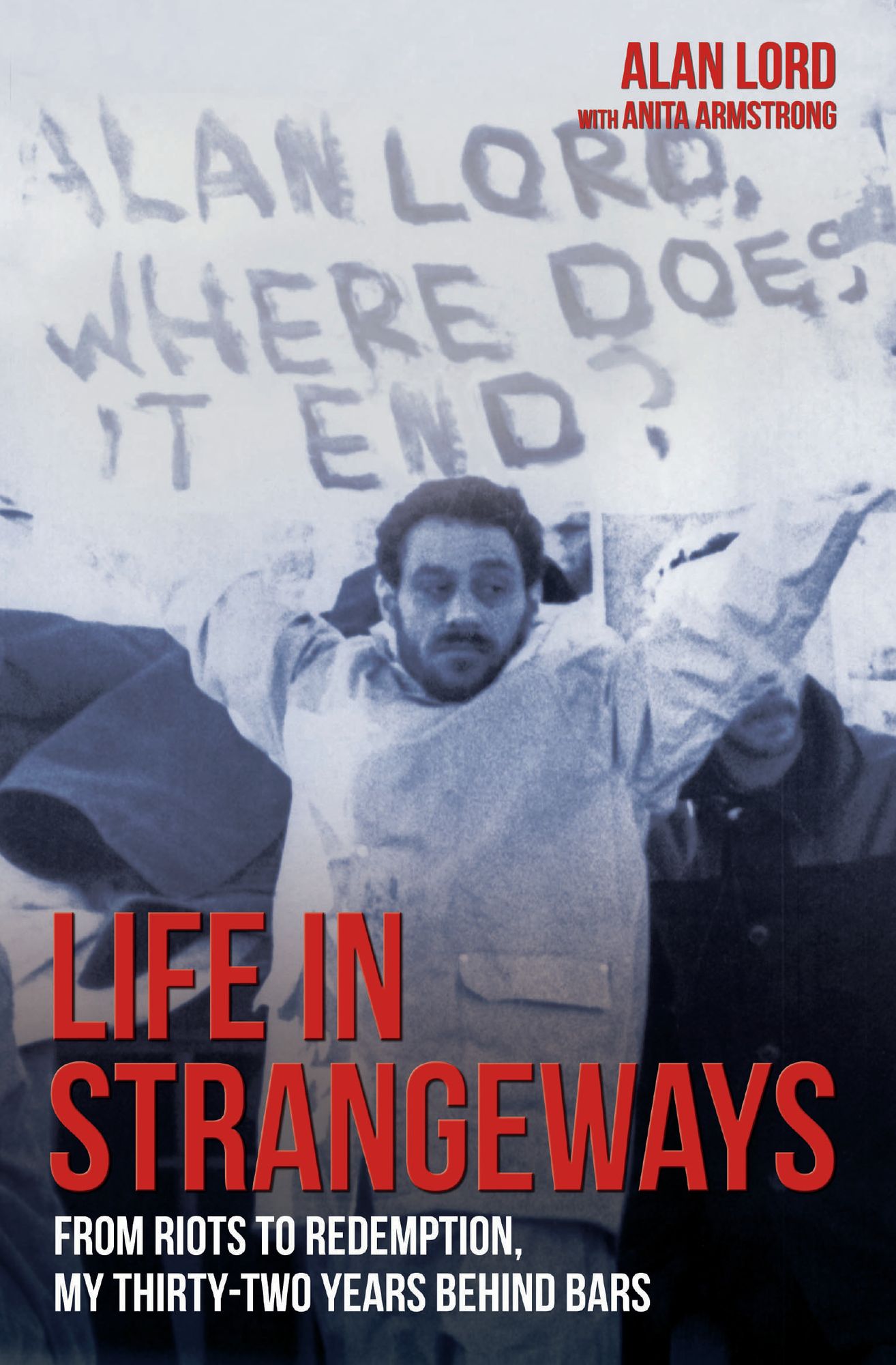 Life in Strangeways: From Riots to Redemption, My Thirty-two Years Behind Bars