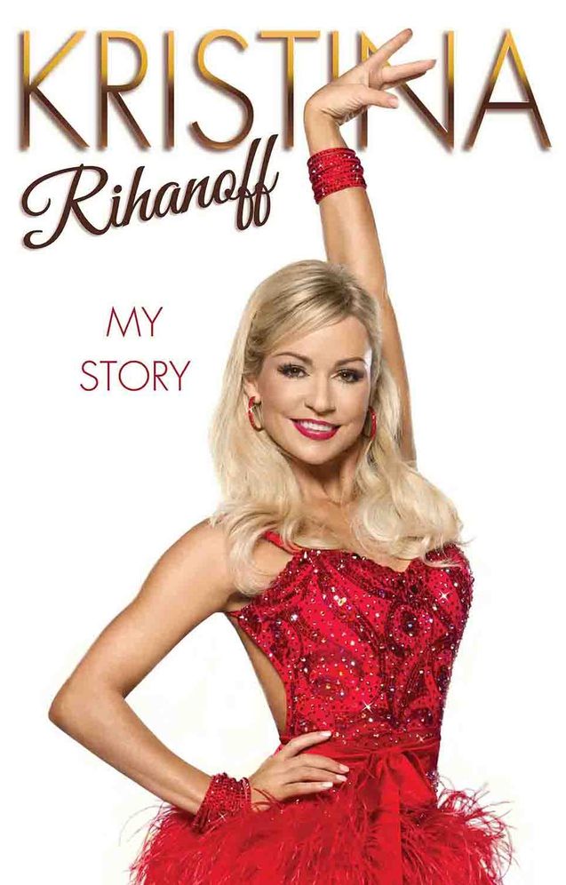 Kristina Rihanoff: Dancing Out of Darkness: Strictly My Story