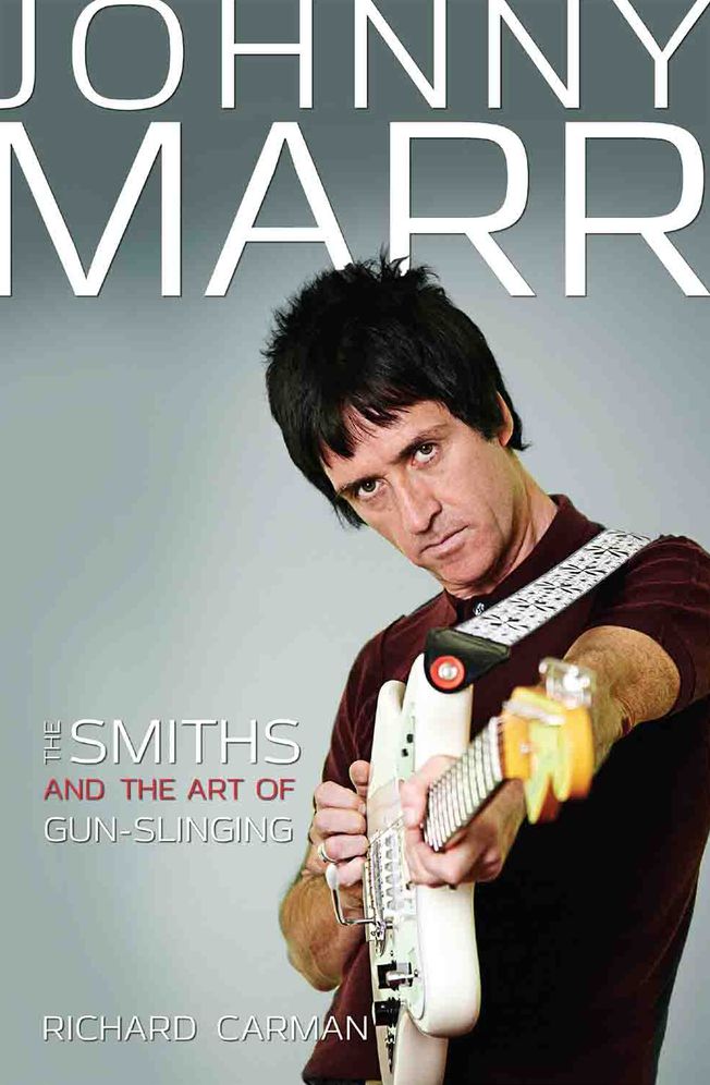 Johnny Marr: The Smiths & the Art of Gunslinging