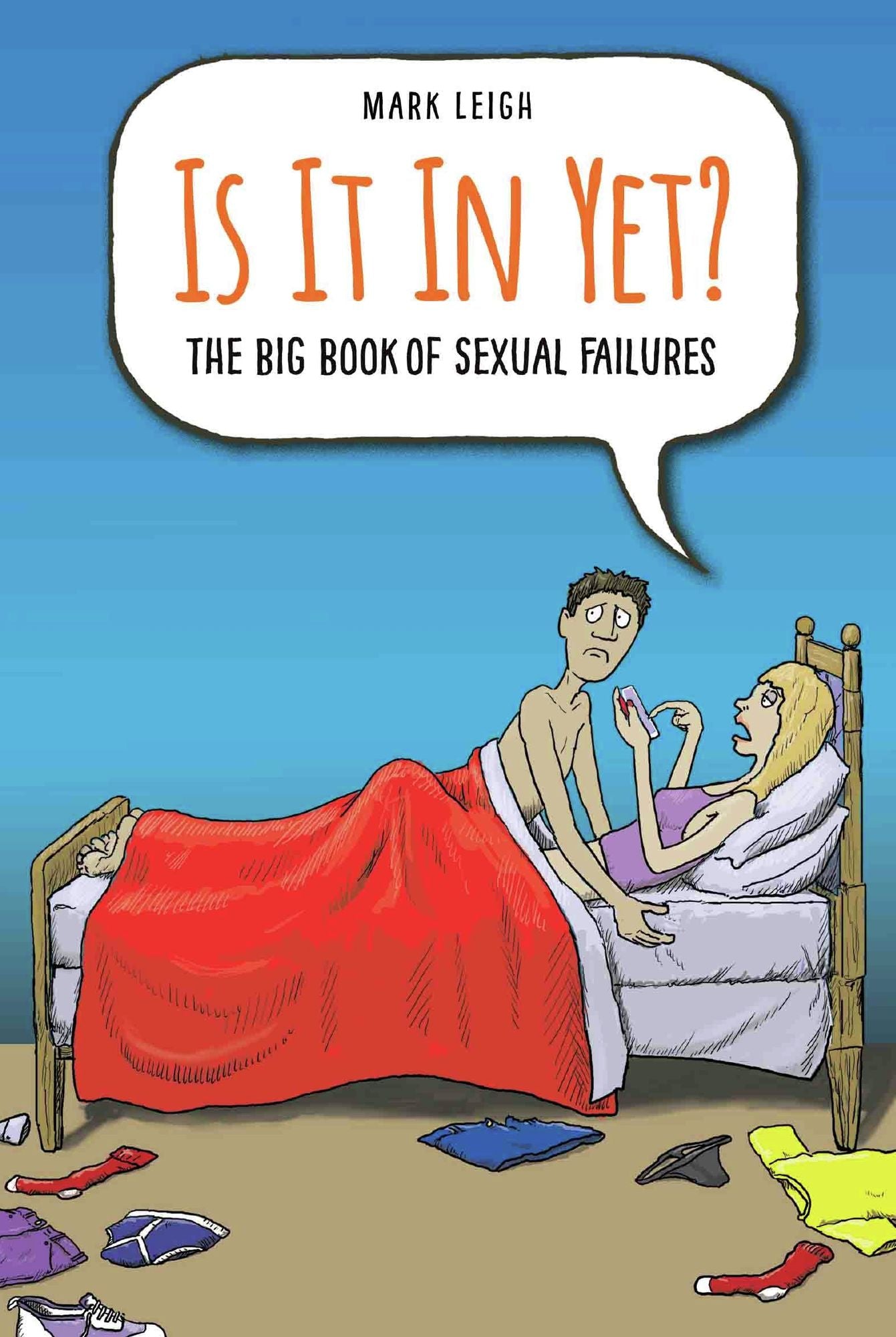 Is it in Yet?: The Big Book of Sexual Failures